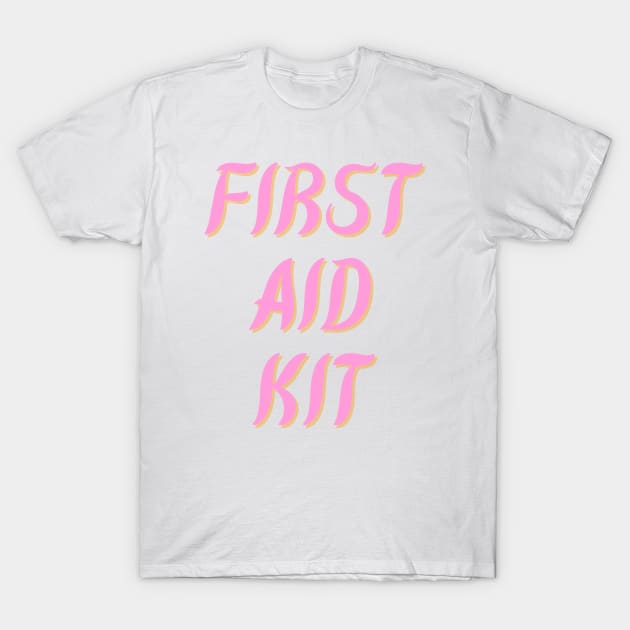 First Aid Kit T-Shirt by Word and Saying